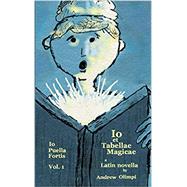 Io et Tabellae Magicae (Io Puella Fortis Vol. 1): A Latin Novella by Olimpi, Andrew, 9798688032000
