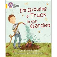 I'm Growing a Truck in the Garden by Nesbitt, Kenn; Burrows, Sophie, 9780007462001