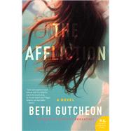 The Affliction by Gutcheon, Beth, 9780062432001