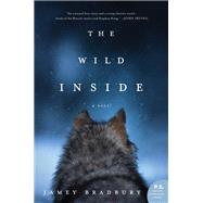 The Wild Inside by Bradbury, Jamey, 9780062742001