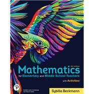 Mathematics for Elementary and Middle School Teachers [RENTAL EDITION] by Beckmann, Sybilla, 9780136922001