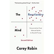 The Reactionary Mind Conservatism from Edmund Burke to Donald Trump by Robin, Corey, 9780190692001