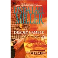 Deadly Gamble by Miller, Linda Lael, 9780373772001