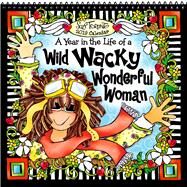 A Year in the Life of a Wild Wacky Wonderful Woman 2019 Calendar by Toronto, Suzy, 9781680882001