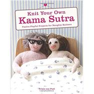 Knit Your Own Kama Sutra by Von Purl, Trixie, 9780062352002