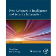 Advances in Intelligence and Security Informatics by Mao, Wenji; Wang, Fei-Yue, 9780123972002