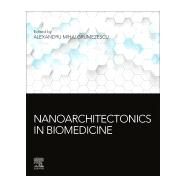 Nanoarchitectonics in Biomedicine by Grumezescu, Alexandru Mihai, 9780128162002