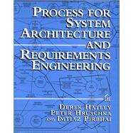 Process for System Architecture and Requirements Engineering by Hatley, Derek; Hruschka, Peter; Pirbhai, Imtiaz, 9780133492002