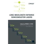 Long-wavelength Infrared Semiconductor Lasers by Choi, Hong K., 9780471392002