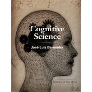 Cognitive Science: An Introduction to the Science of the Mind by José Luis Bermúdez, 9780521882002