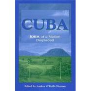 Cuba: Idea of a Nation Displaced by O'reilly Herrera, Andrea, 9780791472002