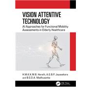 Vision Attentive Technology by H.M.K.K.M.B. Herath; A.G.B.P. Jayasekara; B.G.D.A. Madhusanka, 9781032622002