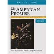 The American Promise, Value Edition, Volume 2 A History of the United States by Roark, James L.; Johnson, Michael P.; Cohen, Patricia Cline; Stage, Sarah; Hartmann, Susan M., 9781319062002