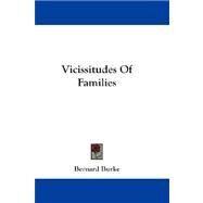 Vicissitudes of Families by Burke, Bernard, 9781432682002