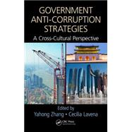 Government Anti-Corruption Strategies: A Cross-Cultural Perspective by Zhang; Yahong, 9781498712002