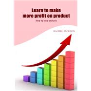 Learn to Make More Profit on Product by Jackson, Rachel, 9781505942002
