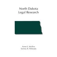 North Dakota Legal Research by Mullins, Anne E.; Oltz, Tammy Pettinato, 9781611632002