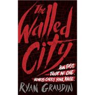 The Walled City by Graudin, Ryan, 9781780622002