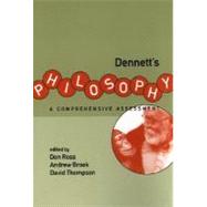 Dennett's Philosophy : A Comprehensive Assessment by Don Ross, Andrew Brook and David Thompson (Eds.), 9780262182003