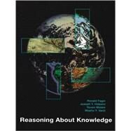 Reasoning About Knowledge by Fagin, Ronald; Halpern, Joseph Y.; Moses, Yoram; Vardi, Moshe, 9780262562003