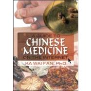 A Guide To Chinese Medicine On The Internet by Fan, Ka Wai, 9780789032003