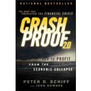 Crash Proof 2.0 How to Profit From the Economic Collapse by Schiff, Peter D.; Downes, John, 9781118152003