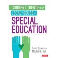 Current Trends and Legal Issues in Special Education by Bateman, David F.; Yell, Mitchell L., 9781544302003