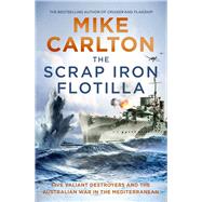 The Scrap Iron Flotilla by Carlton, Mike, 9781761042003