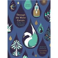 Through the Water Curtain by Funke, Cornelia; Various, 9781782692003