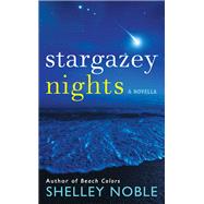 STARGAZEY NIGHTS            MM by NOBLE SHELLEY, 9780062262004