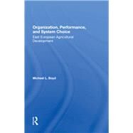 Organization, Performance, And System Choice by Boyd, Michael L., 9780367282004