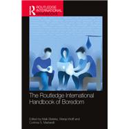 The Routledge International Handbook of Boredom by Maik Bieleke, Wanja Wolff, Corinna Martarelli, 9781032222004