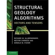 Structural Geology Algorithms by Allmendinger, Richard W.; Cardozo, Nestor; Fisher, Donald M., 9781107012004