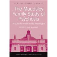 The Maudsley Family Study of Psychosis: A Quest for Intermediate Phenotypes by McDonald,Colm;McDonald,Colm, 9781138872004