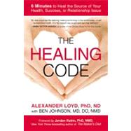 The Healing Code by Loyd, Alexander; Johnson, Ben, 9781455502004