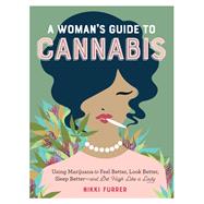 A Woman's Guide to Cannabis by Furrer, Nikki, 9781523502004