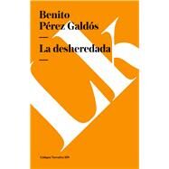 La desheredada by Prez Galds, Benito, 9788499532004
