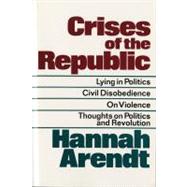 Crises of the Republic by Arendt, Hannah, 9780156232005