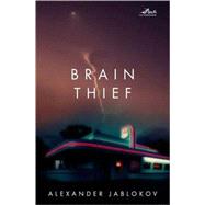 Brain Thief by Jablokov, Alexander, 9780765322005
