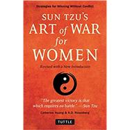 Sun Tzu's Art of War for Women by Huang, Catherine; Rosenberg, A. D., 9780804852005