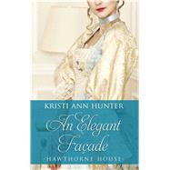 An Elegant Faade by Kristi Ann Hunter, 9781410492005