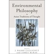Environmental Philosophy in Asian Traditions of Thought by Callicott, J. Baird; Mcrae, James, 9781438452005