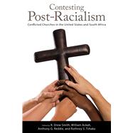 Contesting Post-Racialism by Smith, R. Drew; Ackah, William; Reddie, Anthony G.; Tshaka, Rothney S., 9781628462005