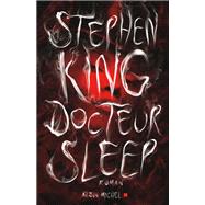 Docteur Sleep by Stephen King, 9782226252005