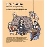 Brain-Wise : Studies in Neurophilosophy by Patricia Smith Churchland, 9780262532006