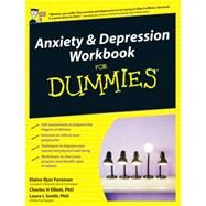 Anxiety & Depression Workbook for Dummies: Uk Edition by Foreman, Elaine Iljon; Elliot, Charles H.; Smith, Laura L., 9780470742006