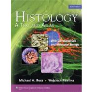 Histology A Text and Atlas by Ross, Michael H.; Pawlina, Wojciech, 9780781772006