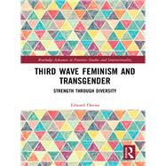 Third Wave Feminism and Transgender: Strength through Diversity by Davies; Edward BURLTON, 9781138092006