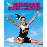 Cheerleading Stunts and Tumbling by Mullarkey, Lisa, 9781598452006