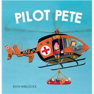 Pilot Pete by Wielockx, Ruth, 9781605372006